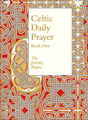 Celtic Daily Prayer Book One: The Journey Begins