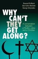 Why Can't They Get Along? A Conversation Between a Muslim, a Jew and a Christian
