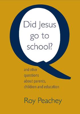 Did Jesus go to School? and other questions about parents, children and education