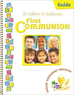 We Believe & Celebrate: First Communion Guide