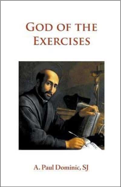God of the Exercises: A Director's Diary-Directory During the Spiritual Exercises of 30 Days