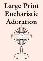 Large Print Eucharistic Adoration