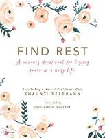 Find Rest: A Women's Devotional for Lasting Peace in a Busy Life