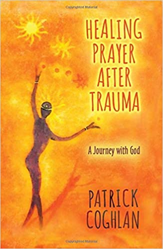 Healing Prayer after Trauma: A Journey with God