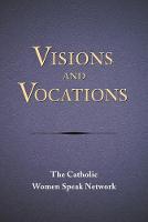 Visions and Vocations: Women Responding to God's Call