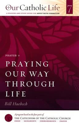 Prayer: Praying Our Way Through Life Volume 7