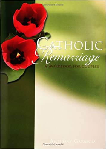 Catholic Remarriage: A Workbook For Couples