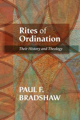 Rites of Ordination Their history and theology