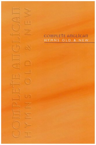 Complete Anglican Hymns Old and New: Full Music Edition