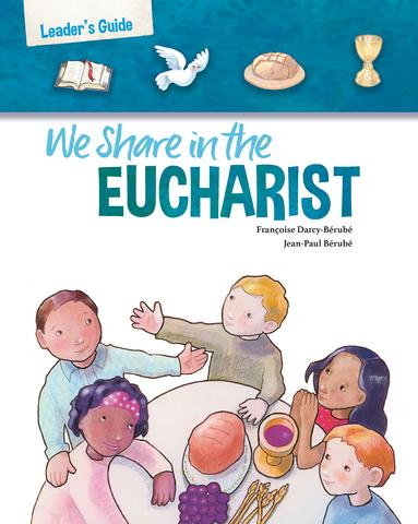 We Share in the Eucharist Leader's Guide