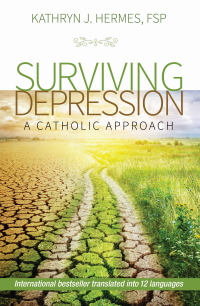 Surviving Depression: A Catholic Approach, 3rd Edition