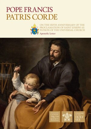 Patris Corde: On the 150th Anniversary of the Proclamation of St Joseph as Patron of the Universal Church