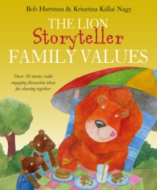 Lion Storyteller Family Values: Over 30 stories with engaging discussion ideas for sharing together