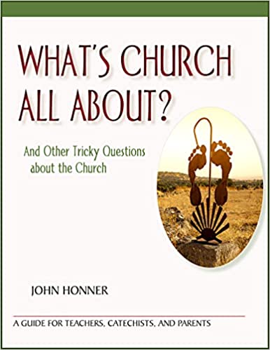 What's Church All About? And Other Tricky Questions about the Church