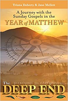 The Deep End: A Journey with the Sunday Gospelsin the year of Matthew