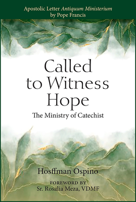 Called to Witness Hope The Ministry of the Catechist