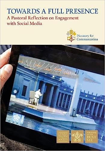 Towards a Full Presence: A Pastoral Reflection on Engagement with Social Media