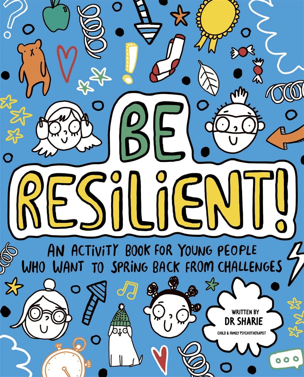 Be Resilient! Mindful Kids: An activity book for young people who want to spring back from challenges