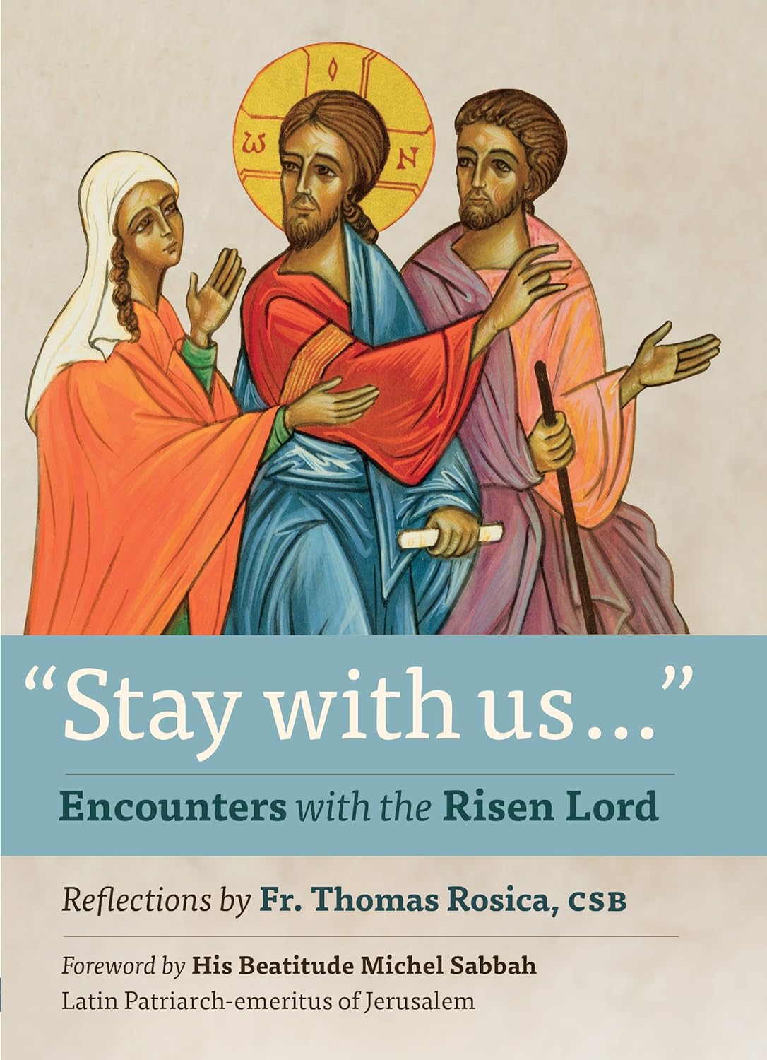 "Stay with Us... " Encounters with the Risen Lord