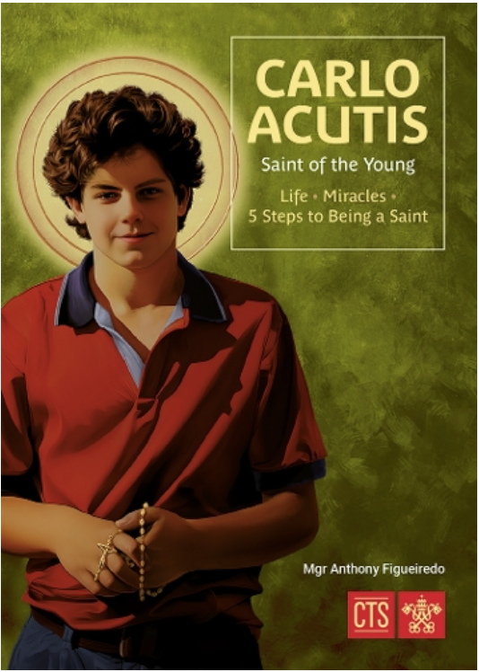 Blessed Carlo Acutis: Five Steps to Being a Saint 