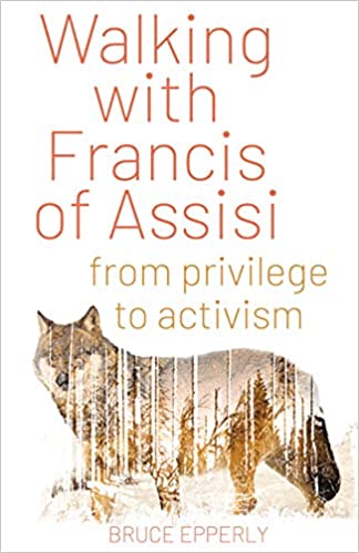 Walking With Francis of Assisi: From Privilege to Activism