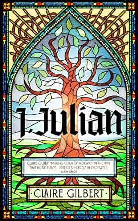I, Julian: The Fictional Autobiography of Julian of Norwich