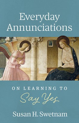 Everyday Annunciations on Learning to Say Yes