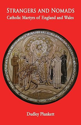 Strangers and Nomads: Catholic Martyrs of England and Wales