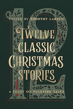 12 Classics Christmas Tales A FEast for Yultide Tales