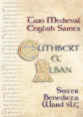 Two Medieval English Saints Cuthbert and Alban