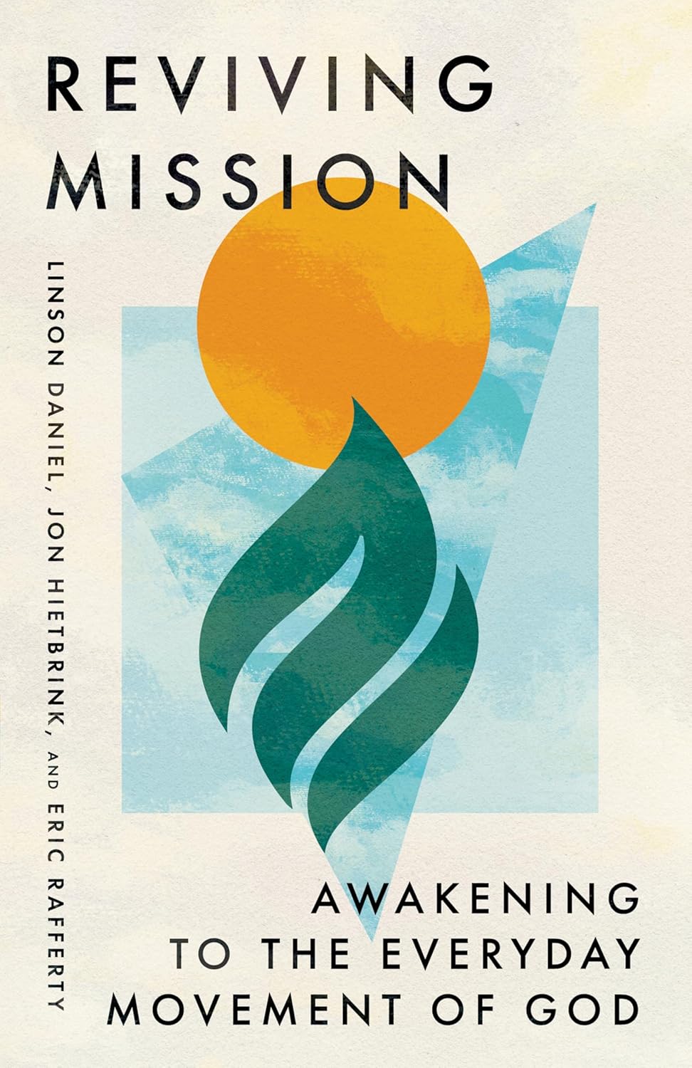 Reviving Mission Awakening to the Everyday Movement of God