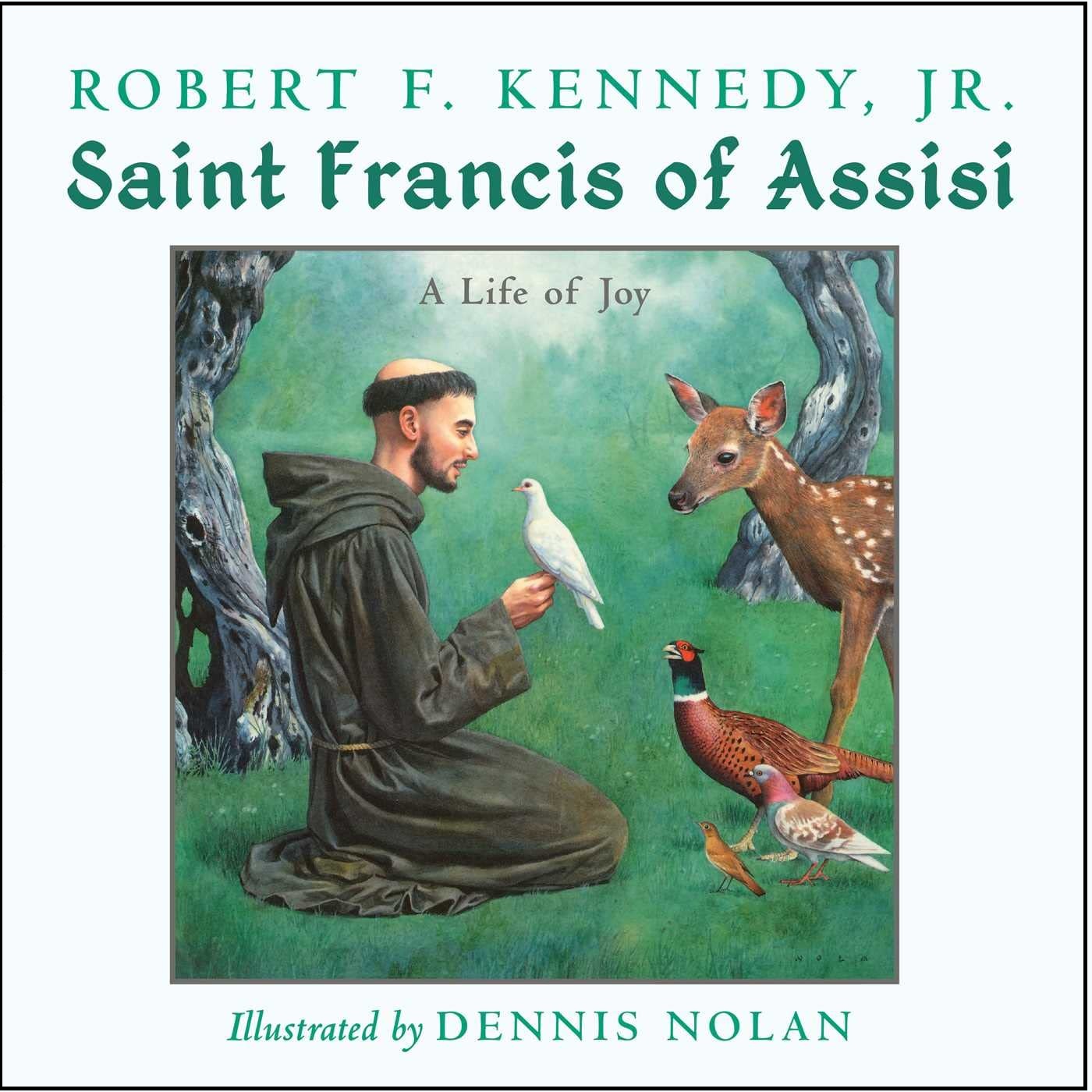 Saint Francis of Assisi A Life of Joy