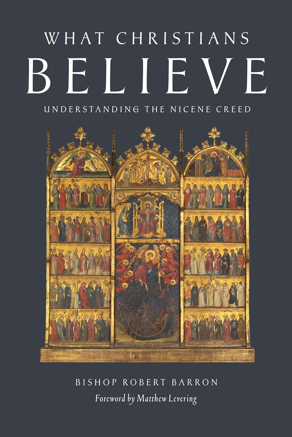 What Christians Believe: Understanding the Nicene Creed