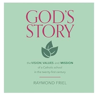 God's Story Vision Values Mission Cath. school in 21th century 1994