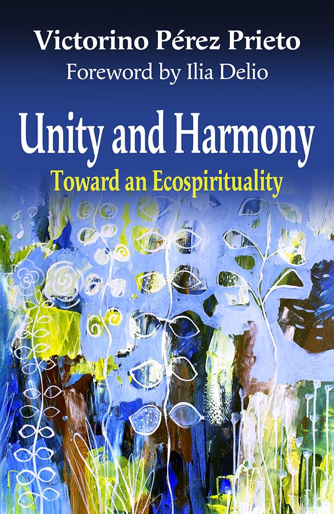 Unity and Harmony Toward  an Ecospirituality