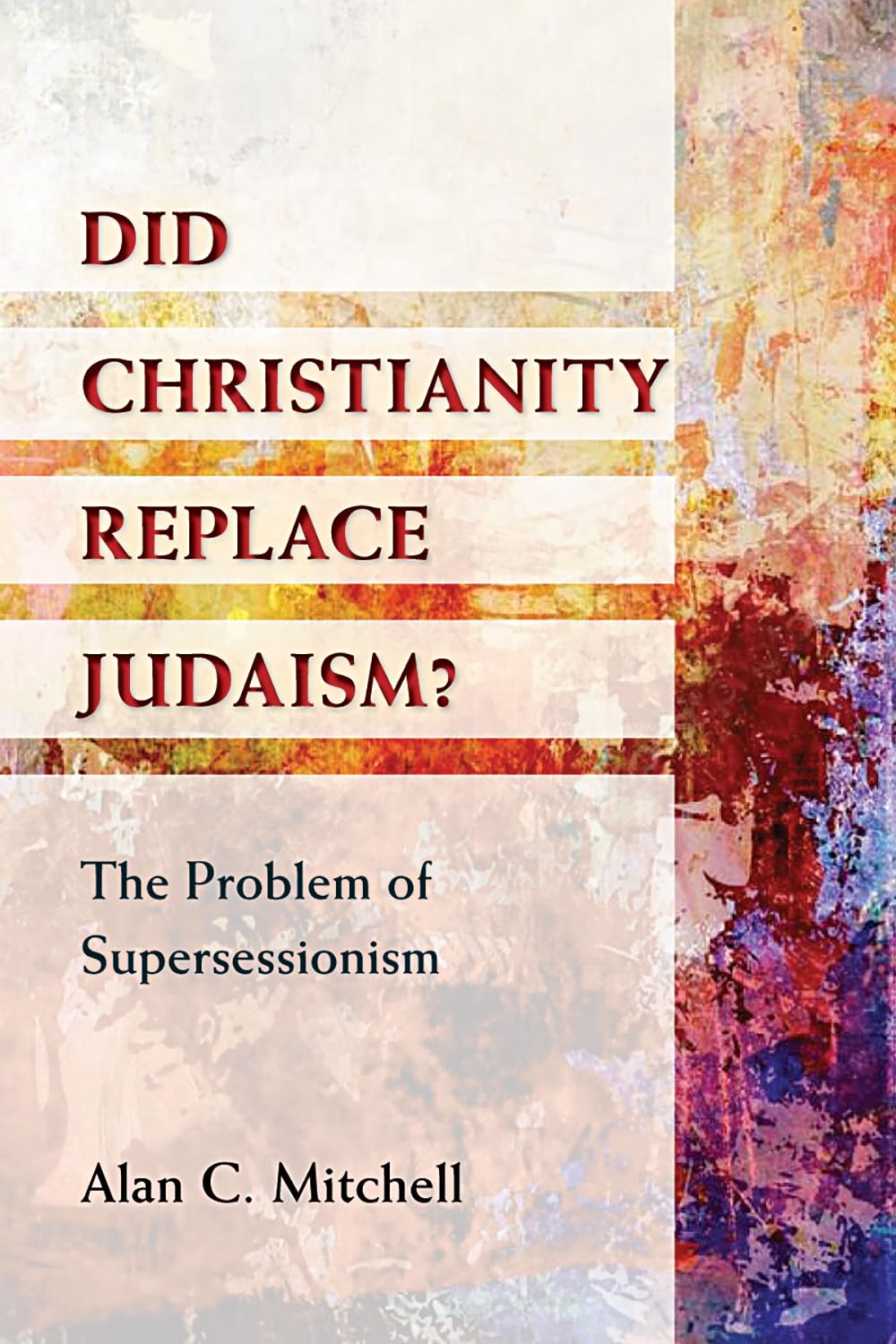 Did Christianity Replace Judaism? Problem of Supersessionism