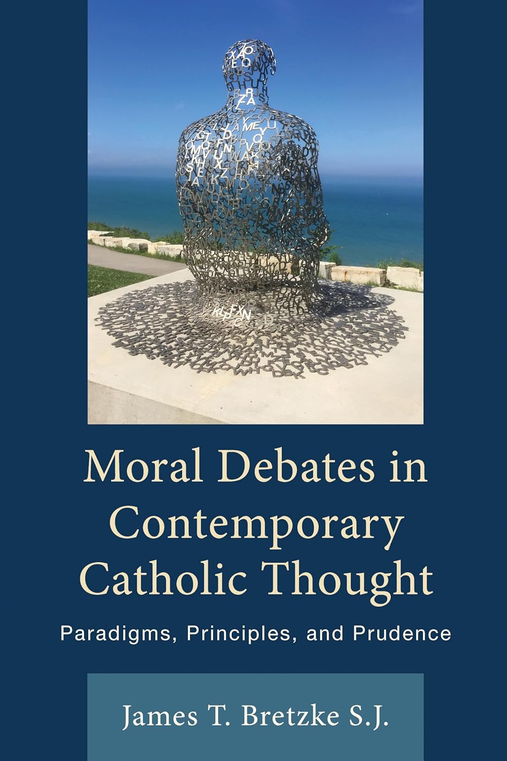Moral Debates in Contemporary Catholic Thought Paradigms, Principles, and Prudence