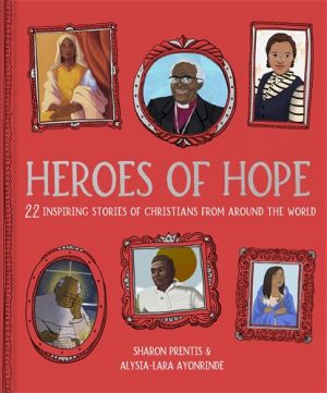 Heroes of Hope 22 Inspiring Stories from around the World