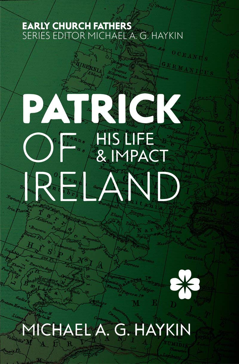 Patrick of Ireland His Life & Impact