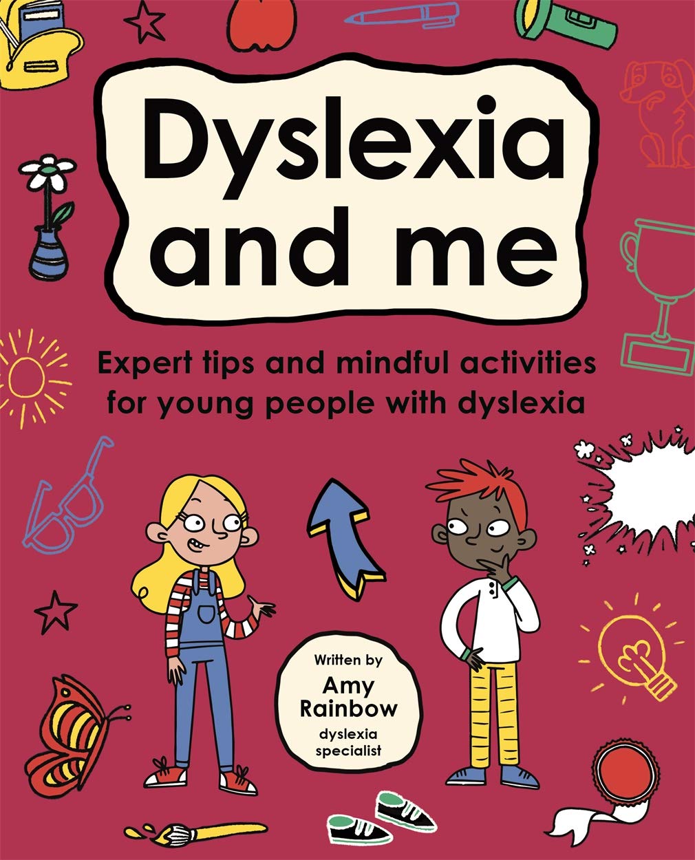 Dyslexia and Me: Expert tips and mindful activities for young people with dyslexia
