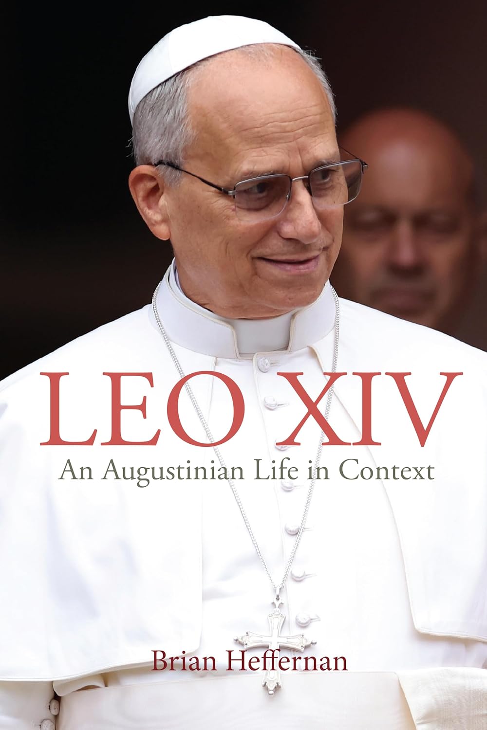 Leo XIV An Augustinian Life in Context