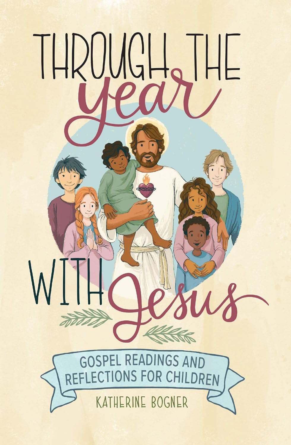 Through the Year with Jesus Gospel Readings and Reflections for Children