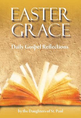 Easter Grace: Daily Gospel Reflections