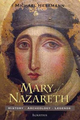 Mary of Nazareth: History, Archaeology, Legends