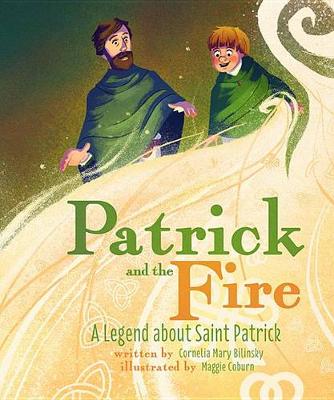 Patrick and the Fire: A Legend about St. Patrick