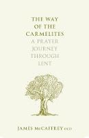 The Way of the Carmelites: A Prayer Journey Through Lent