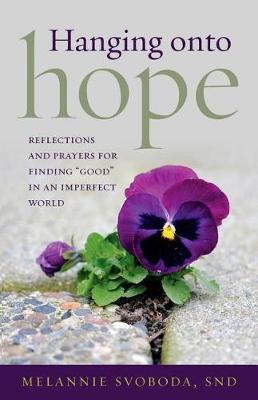 Hanging Onto Hope: Reflections and Prayers for Finding 