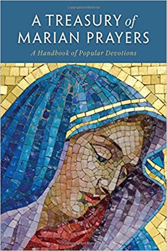 A Treasury of Marian Prayers: A Handbook of Popular Devotions