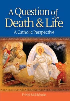 A Question of Death & Life: A Catholic Perspective