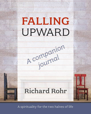 Falling Upward - a Companion Journal: A Spirituality for the Two Halves of Life